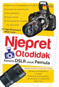 Njepret Otodidak Kamera Dslr Untuk Pemula