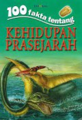 100 Fakta Tentang Kehidupan Prasejarah