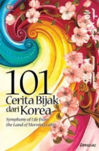 101 Cerita Bijak Dari Korea Symphony Of Life From The Land Of Morning Calm