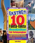 Ekstrem 10 Fakta -Fakta Menakjubkan Tak Terbayangkan