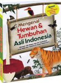 Mengenal Hewan&Tumbuhan Asli Indonesia