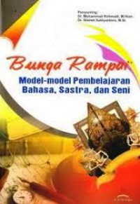 Bunga Rampai : Model-Model Pembelajaran Bahasa, Sastra, Dan Seni