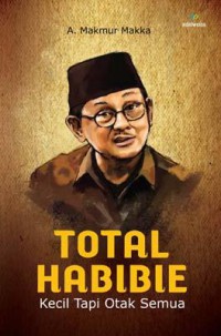 Total Habibie : Kecil Tapi Otak Semua