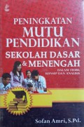 Peningkatan Mutu Pendidikan Sekolah Dasar & Menengah Dalam Teori, Konsep Dan Analisis