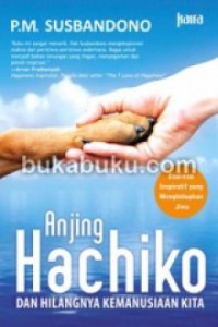 Anjing : Hachiko Dan Hilangnya Kemanusiaan Kita