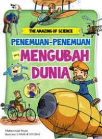 The Amazing Of Science : Penemuan-Penemuan Yang Mengubah Dunia