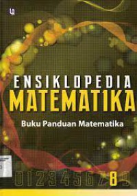 Ensiklopedia Matematika 8 : Buku Panduan Matematika