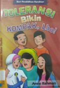 Toleransi Bikin Kompak, Lho! : Seri Pendidikan Karakter