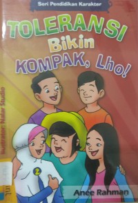 Toleransi Bikin Kompak, Lho! : Seri Pendidikan Karakter