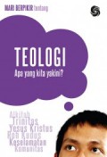 Mari Berpikir Tentang Teologi Apa Yang Kita Yakini?