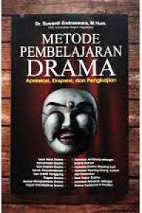 Metode Pembelajaran Drama : Apresiasi, Ekspresi, Dan Pengkajian