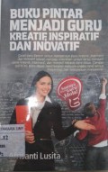 Buku Pintar Menjadi Kreatif, Inspiratif Dan Inovatif