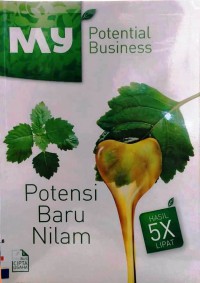 My Potential Business : Potensi Baru Nilam :Hasil 5 X Lipat