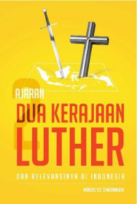 Ajaran Dua Kerajaan Luther Dan Relevansi Di Indonesia