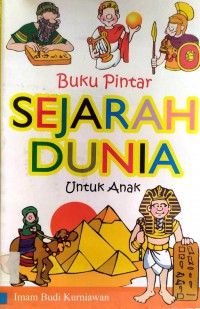 Sejarah Dunia : Buku Pintar Untuk Anak