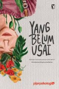 Yang Belum Usai : Kenapa Manusia Punya Luka Batin?