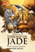 Throne Of Jade : Takhta Negeri Tiongkok (Temeraire #2)