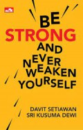 Be Strong and Never Weaken Yourself