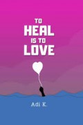 To Heal is to Love