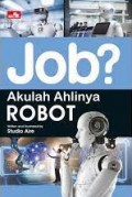 Job? Akulah Ahlinya Robot