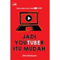 Jadi Youtuber Itu Mudah