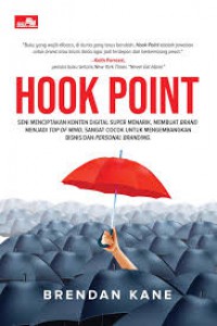 Hook Point : Seni Menciptakan Konten Digital Super Menarik, Membuat Brand Menjadi Top Of Mind, Sangat Cocok Untuk Mengembangkan Bisnis Dan Personal Branding