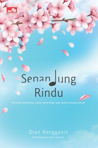 Senandung Rindu : Teruslah Mewarnai, Setia Menerangi, Ada Untuk Menginspirasi