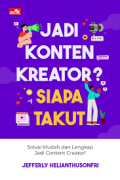 Jadi Content Creator? Siapa Takut!