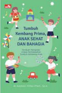 Tumbuh Kembang Prima Anak Sehat Dan Bahagia