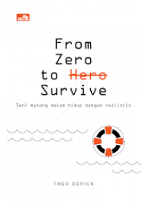 From Zero To Hero Survive : Seni Menang Dalam Hidup Dengan Realistis