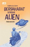 Kumpulan Cerita Bersahabat Dengan Alien