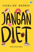 Jangan Diet : Sehat Tanpa Repot