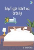 Hidup Enggak Selalu Drama, Santai Aja