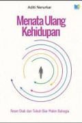 Menata Ulang Kehidupan : Reset Otak Dan Tubuh Biar Makin Bahagia