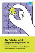 Aku Putuskan Mengubah Hidupku Hari Ini