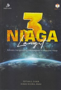 3 Niaga Langit : Rahasia Mengundang Kebahagiaan & Keajaiban Hidup