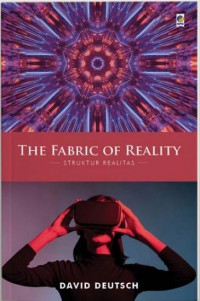 The Fabric Of Reality : Struktur Realitas