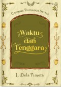 Campus Romance Series : Waktu Dan Tenggara