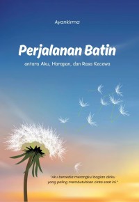 Perjalanan Batin : Antara Aku Harapan dan Rasa Kecewa