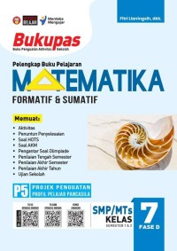 Bukupas Pelengkap Buku Pelajaran Matematika Formatif & Sumatif SMP/MTs Kelas 7 Fase D Semester 1 & 2 Kurikulum Merdeka