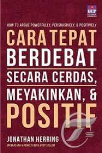 Cara Tepat Berdebat Secara Cerdas, Meyakinkan, & Positif