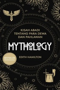 Mythology : Kisah Abadi Tentang Para Dewa dan Pahlawan