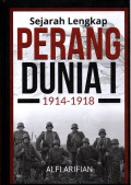 Sejarah Lengkap Perang Dunia I 1914 - 1918