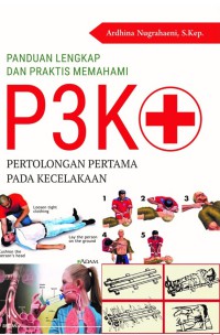 Panduan Lengkap Dan Praktis Memahami P3K (Pertolongan Pertama Pada Kecelakaan)