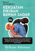 Rahasia Membangkitkan Kekuatan Pikiran Bawah Sadar : Metode Wajib Yang Sudah Teruji Untuk Mengatasi Kebiasaan Buruk, Kemalasan, dan Kecemasan Sehingga Anda Bisa Lebih Produktif dan Bahagia Dalam Hidup