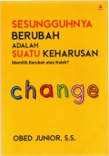 Sesungguhnya Berubah Adalah Suatu Keharusan : Memilih Berubah atau Kalah?