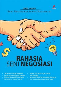 Rahasia Seni Negosiasi : Seni Negosiasi Tanpa Negosiasi