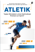 Atletik : Kajian Mendalam Optimalisasi Prestasi Lari Sprint