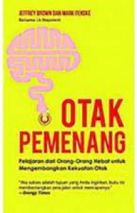 Otak Pemenang: Pelajaran dari Orang-Orang Hebat untuk Mengembangkan Kekuatan Otak