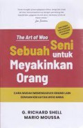 Sebuah Seni untuk Meyakinkan Orang: Cara Mudah Mempengaruhi Orang Lain Dengan Kekuatan Woo Anda